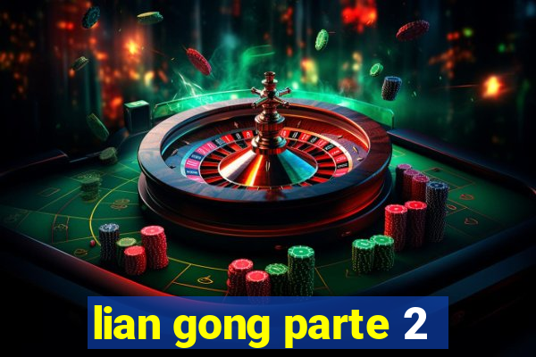 lian gong parte 2